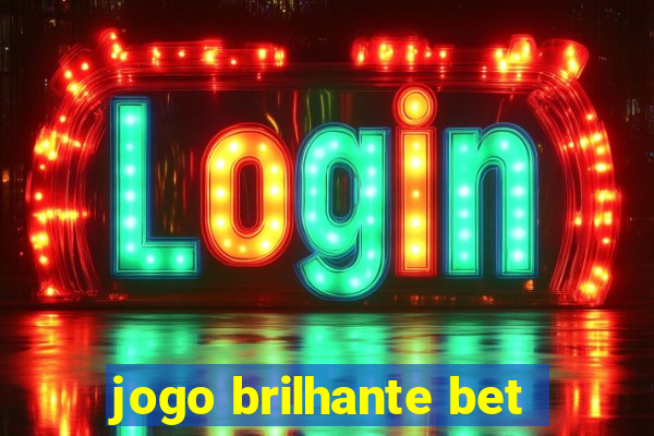 jogo brilhante bet